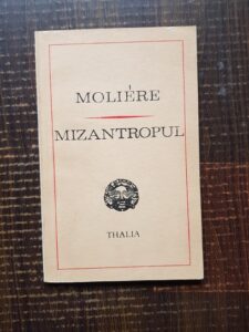 Moliere - Mizantropul. Comedie in cinci acte in versuri