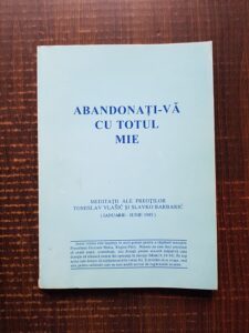 Abandonati-va cu totul mie. Meditatii ale preotilor Tomislav Vlasic si Slavko Barbaric (ianuarie-iunie 1985)