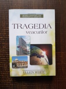 Ellen G. White - Tragedia veacurilor. Marea lupta dintre Hristos si Satana