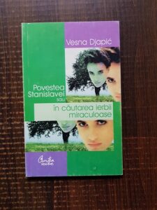 Vesna Djapic - Povestea Stanislavei sau in cautarea ierbii miraculoase