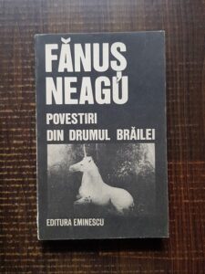 Fanus Neagu - Povestiri din drumul Brailei (1989)