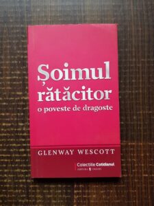Glenway Wescott - Soimul ratacitor, o poveste de dragoste (Cotidianul)