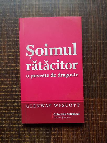 Glenway Wescott – Soimul ratacitor, o poveste de dragoste (Cotidianul)