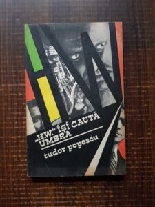 Tudor Popescu - H. W. isi cauta umbra