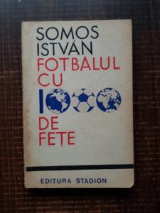 Somos Istvan - Fotbalul cu 1000 de fete