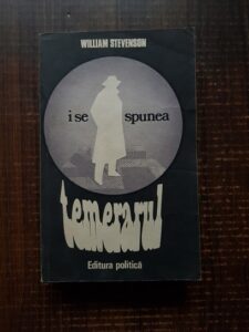 William Stevenson - I se spunea temerarul
