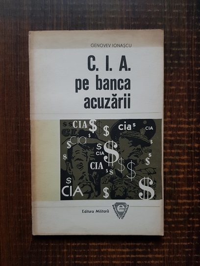 Genovev Ionascu – C. I. A. pe banca acuzarii