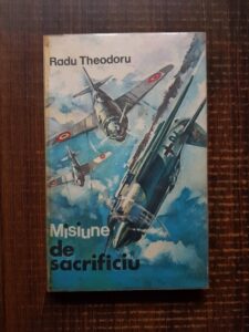 Radu Theodoru - Misiune de sacrificiu
