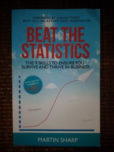 Martin Sharp - Beat the statistics. The 9 skills to ensure you survive and thrive in business