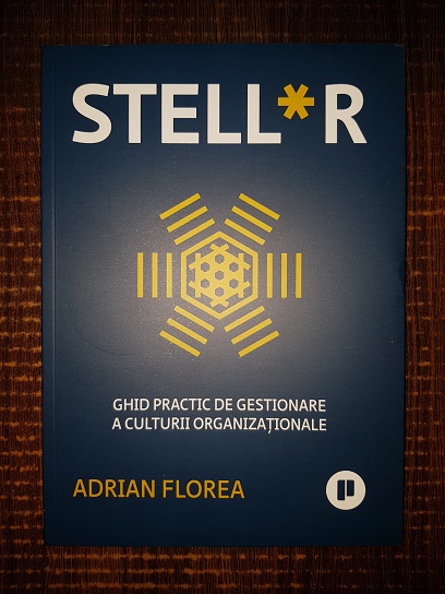 Adrian Florea – Stell*r. Ghid practic de gestionare a culturii organizationale