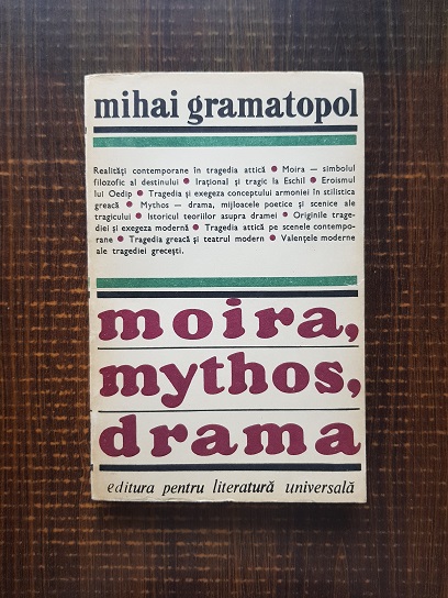 Mihai Gramatopol – Moira, Mythos, Drama