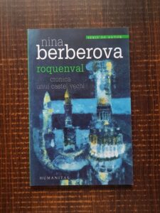Nina Berberova - Roquenval. Cronica unui castel vechi