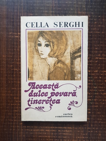 Cella Serghi – Aceasta dulce povara, tineretea