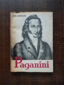 Ion Ianegic - Paganini. Omul si opera