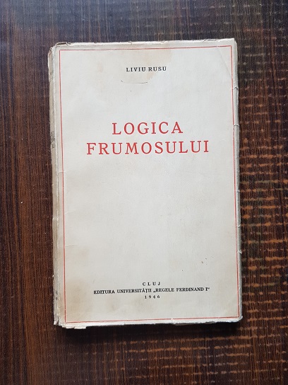 Liviu Rusu – Logica frumosului (1946)