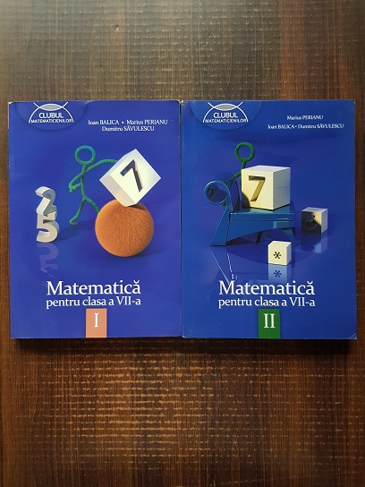 Ioan Balica, Marius Perianu – Matematica pentru clasa a VII-a 2 volume