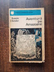 Ramon J. Sender - Aventura pe Amazoane