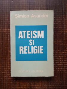 Simion Asandei - Ateism si religie