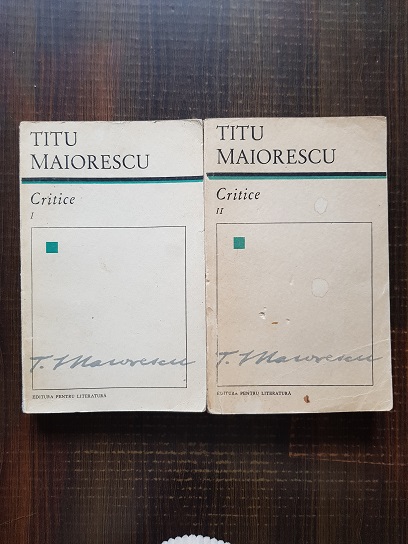 Titu Maiorescu - Critice 2 volume
