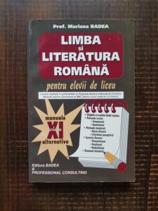 Mariana Badea - Limba si literatura romana pentru elevii de liceu clasa a XI-a
