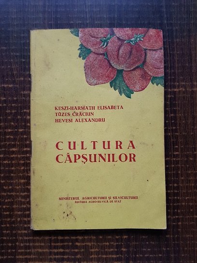 Keszi-Harmath Elisabeta, Hevesi Alexandru – Cultura capsunilor