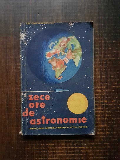 Ion Corvin Sangeorzan – Zece ore de astronomie