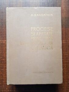 A. G. Kasatkin - Procese si aparate principale in tehnologia chimica