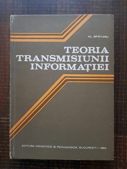 Alexandru Spataru – Teoria transmisiunii informatiei