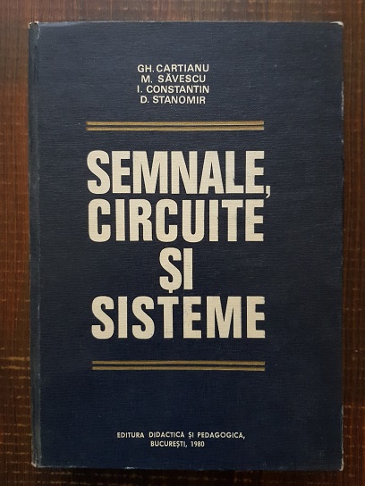 Gheorghe Cartianu, Mugur Savescu – Semnale, circuite si sisteme