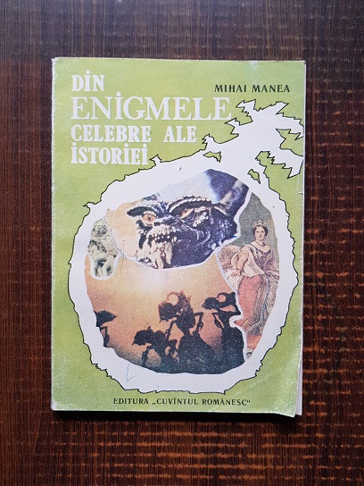 Mihai Manea – Din enigmele celebre ale istoriei