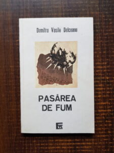 Dumitru Vasile Delceanu - Pasarea de fum (cu autograful autorului)