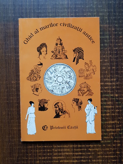 Lydia Constanta Ciuca, Constantin Ionescu Boeru - Ghid al marilor civilizatii antice