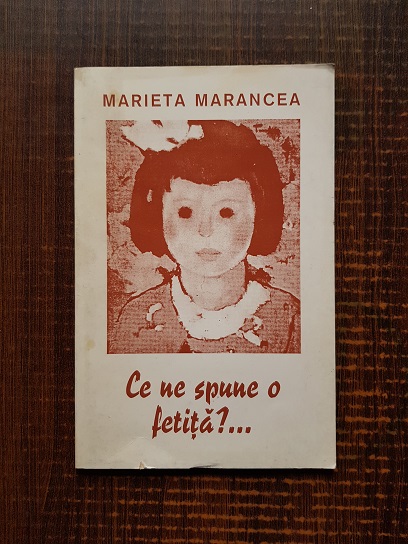 Marieta Marancea – Ce ne spune o fetita…?