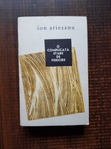 Ion Ariesanu - O complicata stare de fericire