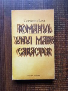 Corneliu Leu - Romanul unui mare caracter