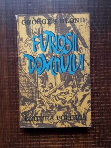 Georges Blond - Furiosii domnului. Catolici si protestanti: patru veacuri de fanatism