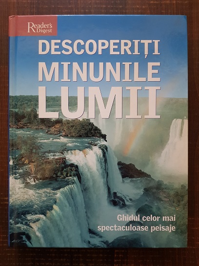 Descoperiti minunile lumii. Ghidul celor mai spectaculoase peisaje (2006)