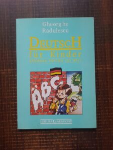 Gheorghe Radulescu - Deutsch fur kinder. Germana pentru cei mici