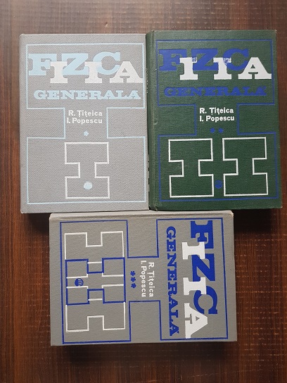 Radu Titeica, I. Popescu – Fizica generala 3 volume