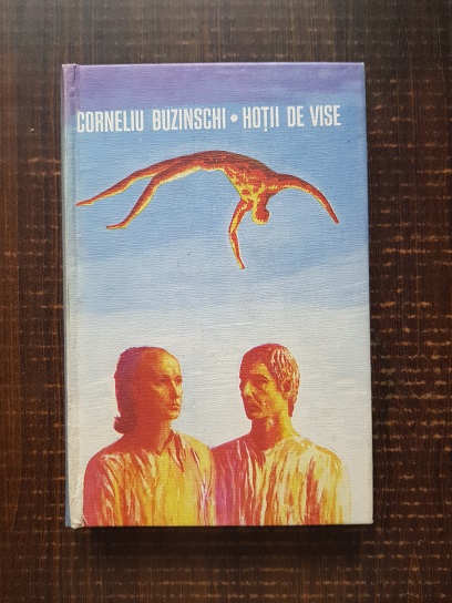 Corneliu Buzinschi – Hotii de vise