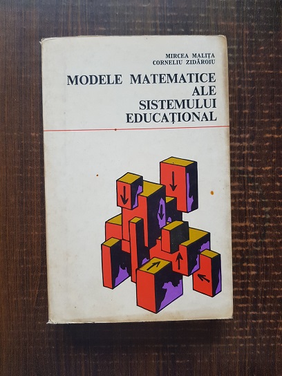 Mircea Malita, Corneliu Zidaroiu - Modele matematice ale sistemului educational