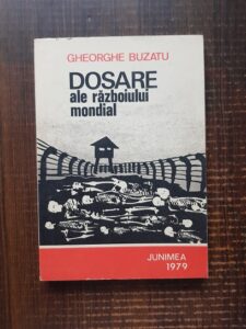 Gheorghe Buzatu - Dosare ale razboiului mondial