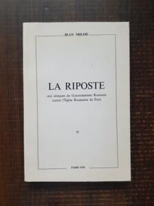 Jean Miloe - La Riposte aux attaques du Gouvernement Roumain contre l'Eglise Roumaine de Paris
