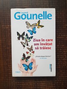 Laurent Gounelle - Ziua in care am invatat sa traiesc