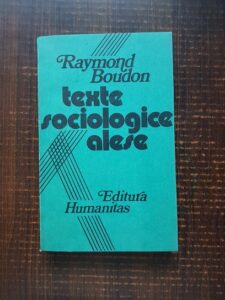 Raymond Boudon - Texte sociologice alese