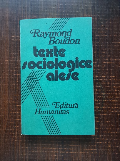 Raymond Boudon – Texte sociologice alese