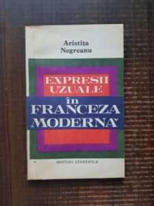 Aristita Negreanu - Expresii uzuale in franceza moderna