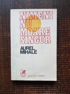 Aurel Mihale - Nimeni nu moare singur