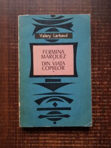 Valery Larbaud - Fermina Marquez. Din viata copiilor