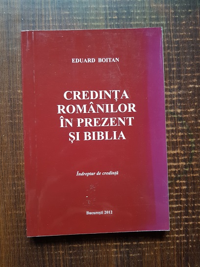 Eduard Boitan – Credinta romanilor in prezent si Biblia